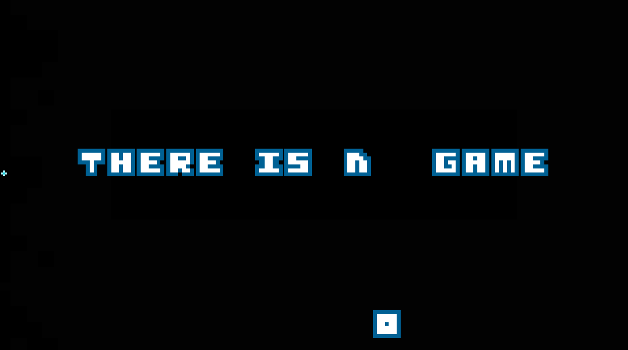 There Is No Game